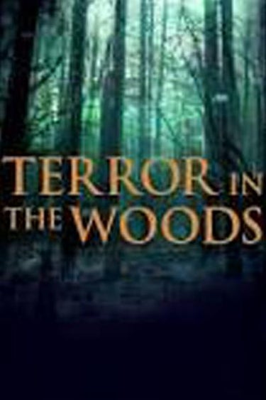 Terror In The Woods