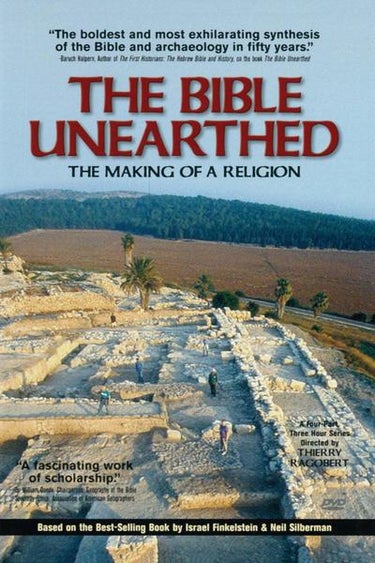 The Bible Unearthed: The Making Of A Religion