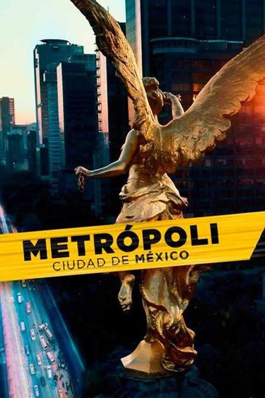 Metrópoli: Ciudad De México