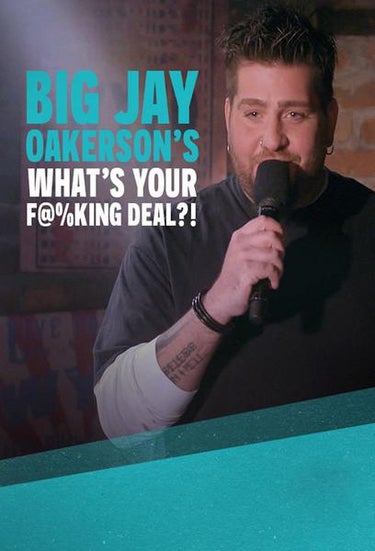 Big Jay Oakerson's What's Your F... Deal?!