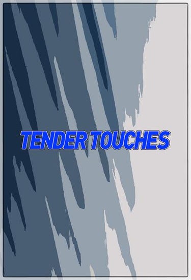 Tender Touches