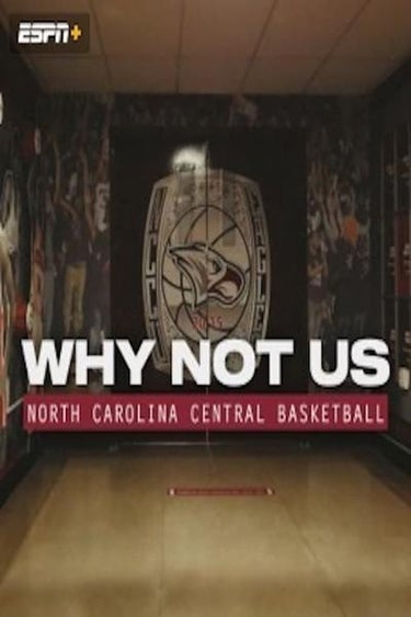Why Not Us: North Carolina Central Basketball