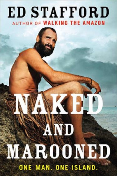 Ed Stafford: Naked And Marooned