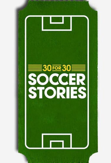30 For 30: Soccer Stories