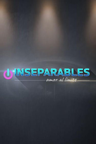 Inseparables: Amor Al Límite