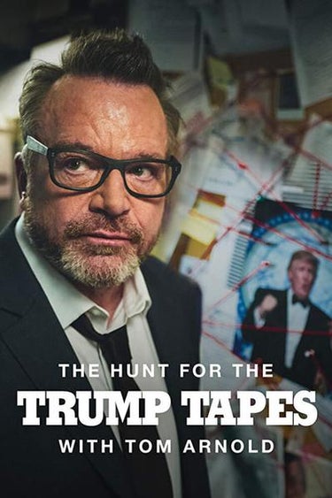 The Hunt For The Trump Tapes With Tom Arnold