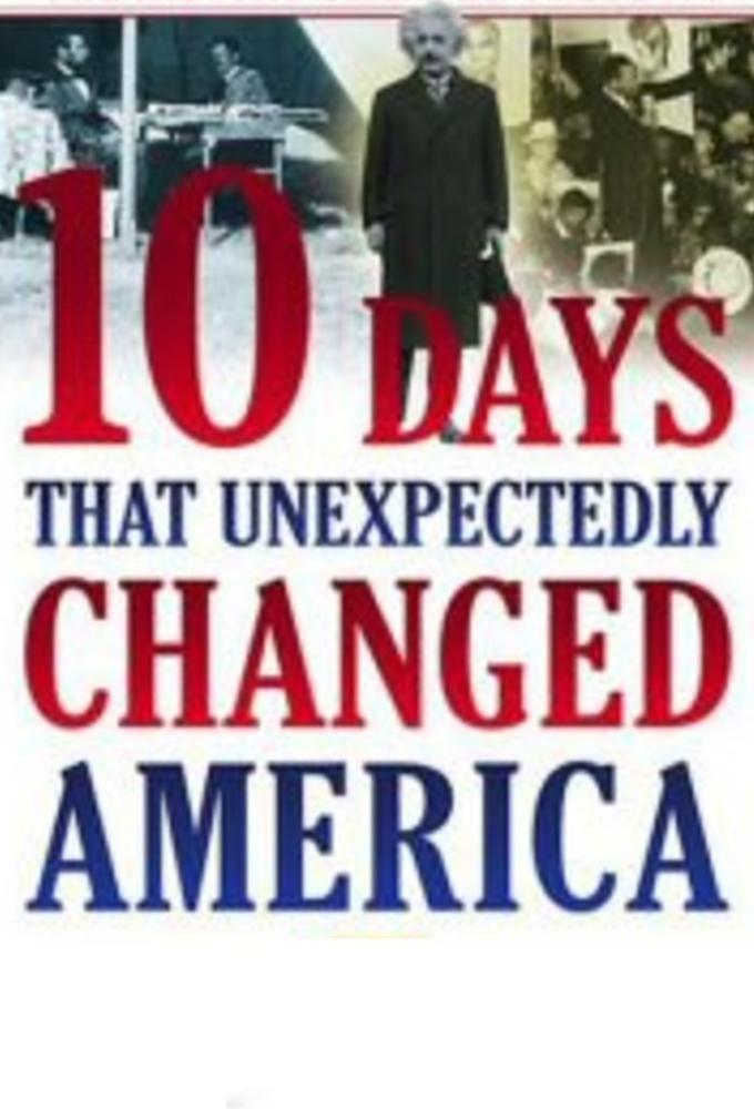 TV ratings for 10 Days That Unexpectedly Changed America in los Estados Unidos. history TV series