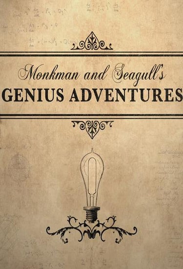 Monkman & Seagull's Genius Adventures