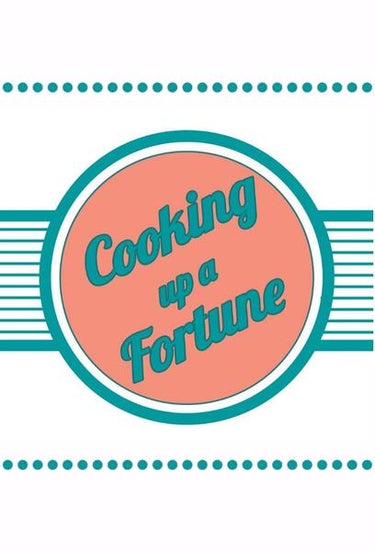 Cooking Up A Fortune