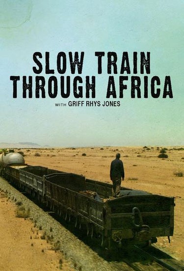 Slow Train Through Africa With Griff Rhys Jones