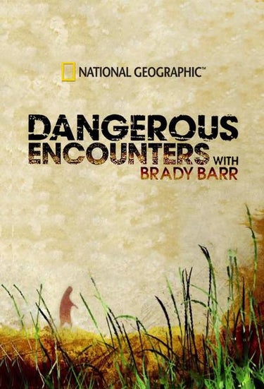 Dangerous Encounters With Brady Barr
