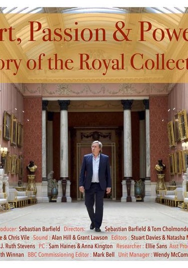 Art, Passion And Power: The Story Of The Royal Collection