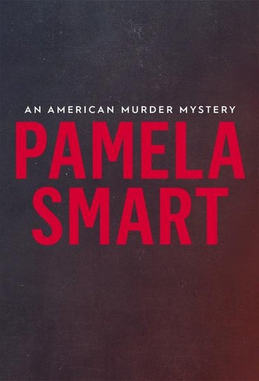 Pamela Smart: An American Murder Mystery