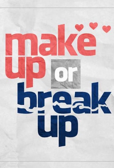 Make Up Or Break Up