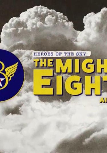 Heroes Of The Sky: The Real Mighty Eighth Air Force