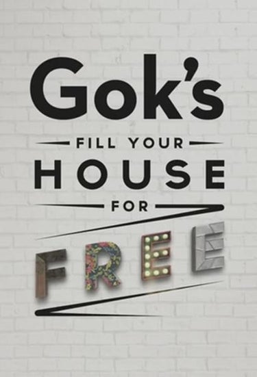 Gok's Fill Your House For Free