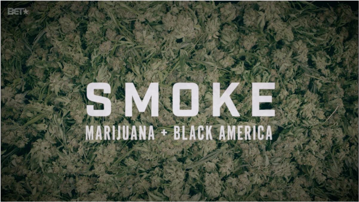 TV ratings for Smoke: Marijuana + Black America in Canada. bet TV series