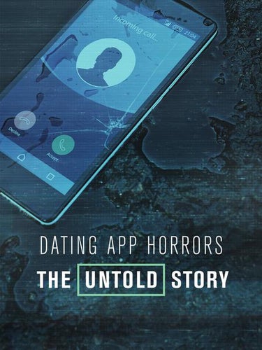 Dating App Horrors: The Untold Story