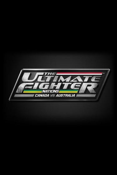 The Ultimate Fighter Nations: Canada Vs. Australia