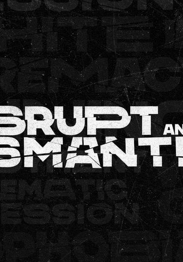 Disrupt And Dismantle