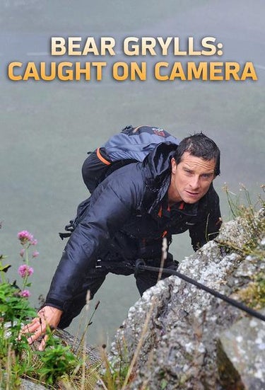 Bear Grylls: Extreme Survival Caught On Camera