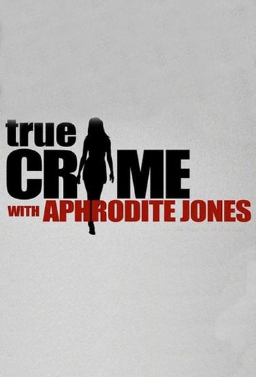 True Crime With Aphrodite Jones