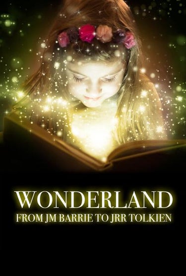 Wonderland From JM Barrie To JRR Tolkien