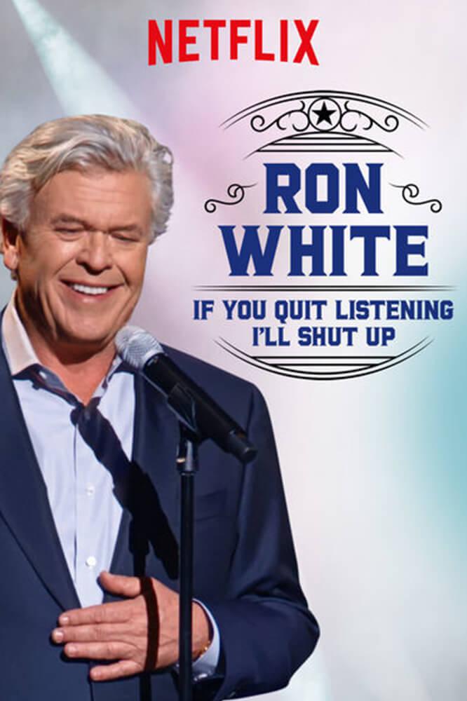 TV ratings for Ron White: If You Quit Listening, I'll Shut Up in Brazil. Netflix TV series