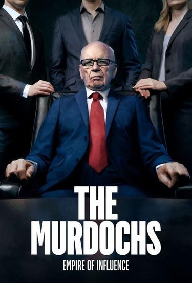 The Murdochs: Empire Of Influence