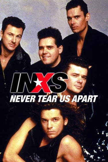 Inxs: Never Tear Us Apart