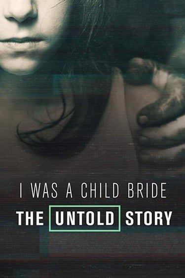 I Was A Child Bride: The Untold Story