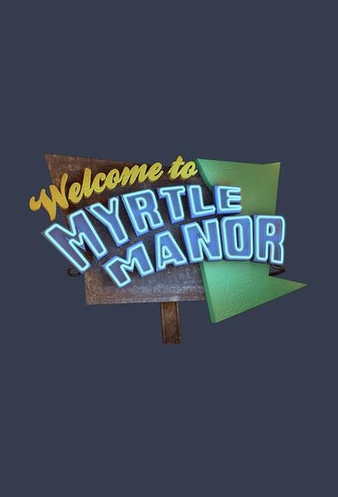 Welcome To Myrtle Manor
